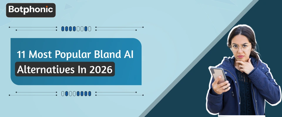 11 Most Popular Bland AI Alternatives In 2026   Botphonic Ai