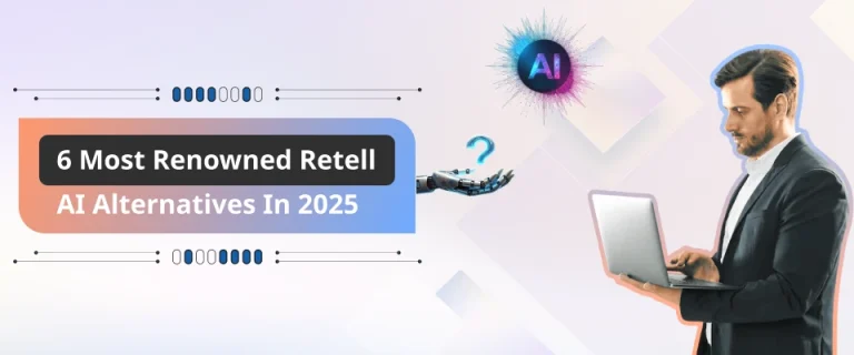 6 Most Renowned Retell AI Alternatives In 2026