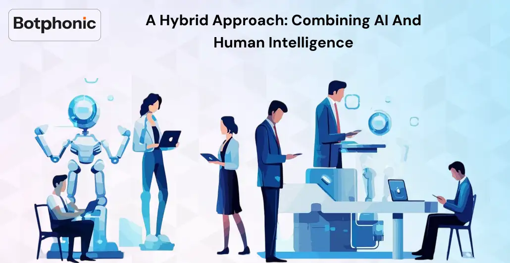A Hybrid Approach  Combining AI And Human Intelligence   Botphonic