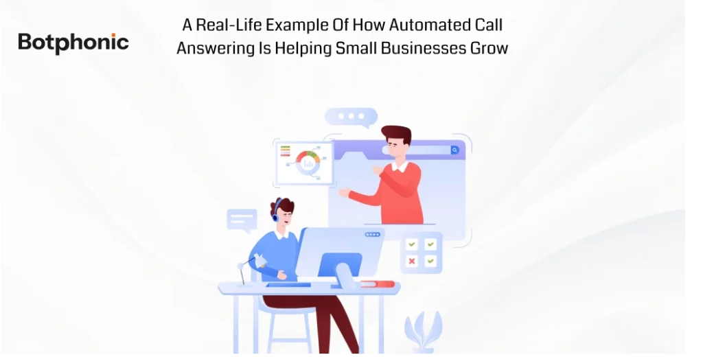 A Real Life Example Of How Automated Call Answering Is Helping Small Businesses Grow  Botphonic