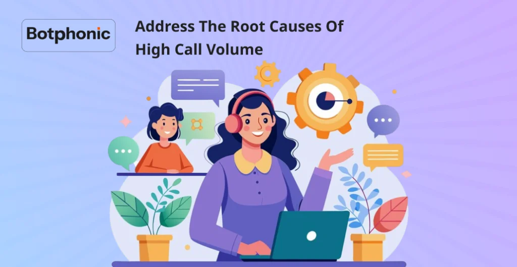 Address The Root Causes Of High Call Volume