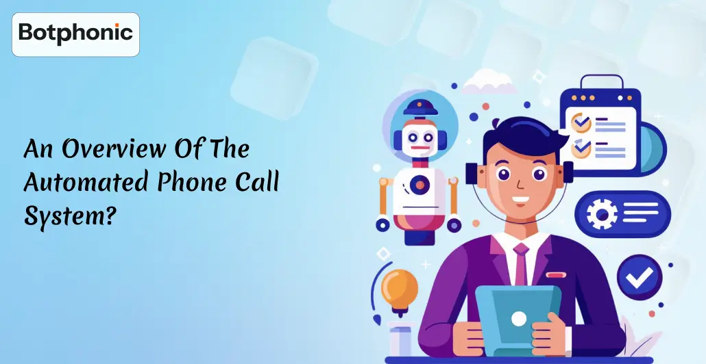 An Overview Of The Automated Phone Call System