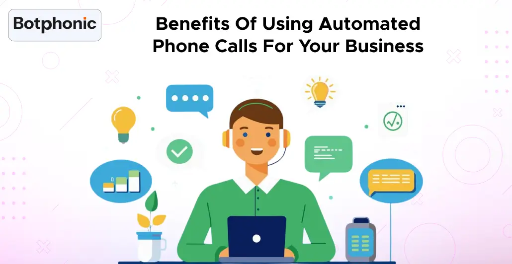 Benefits Of Using Automated Phone Calls For Your Business