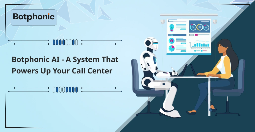 Botphonic AI A System That Powers Up Your Call Center