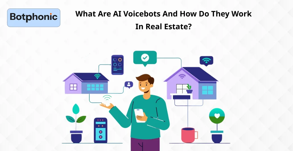 What Are AI Voicebots And How Do They Work In Real Estate Botphonic