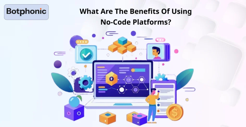 What Are The Benefits Of Using No Code Platforms 