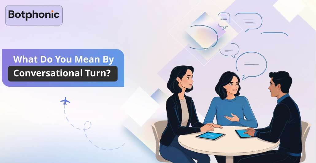 What Do You Mean By Conversational Turn