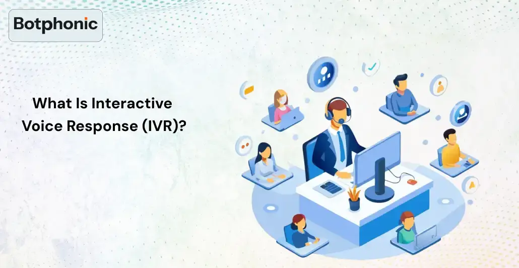What Is IVR    Botphonic