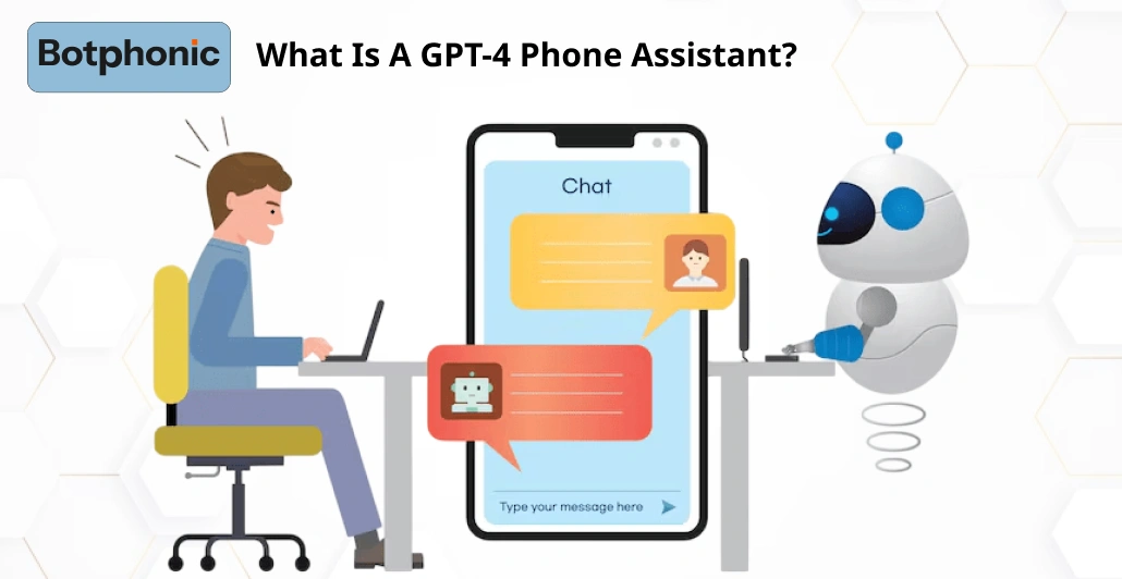 What Is A GPT 4 Phone Assistant Botphonic