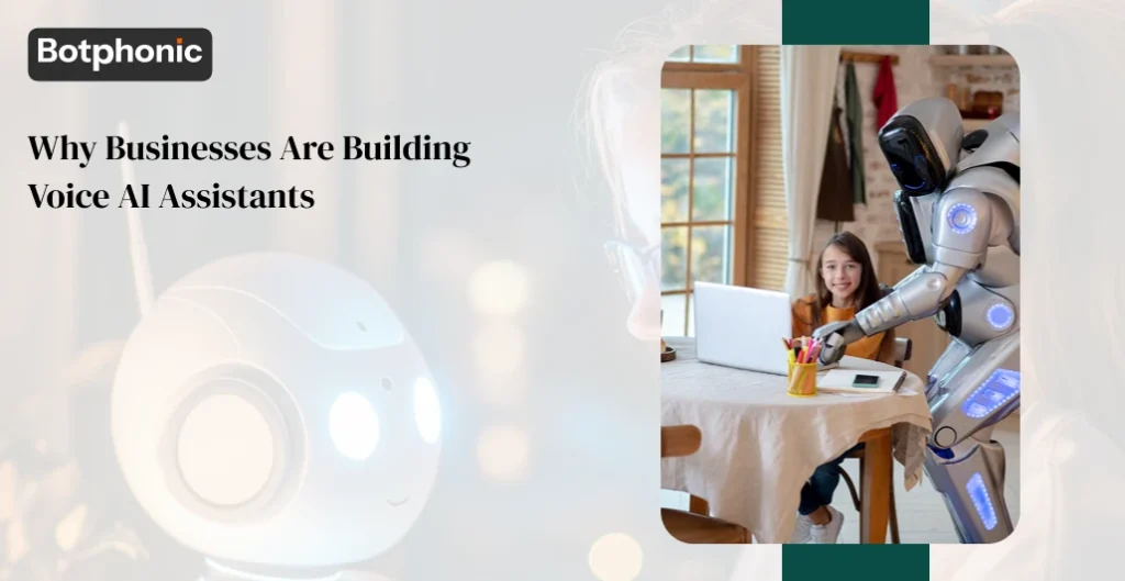 Why Businesses Are Building Voice AI Assistants   Botphonic AI