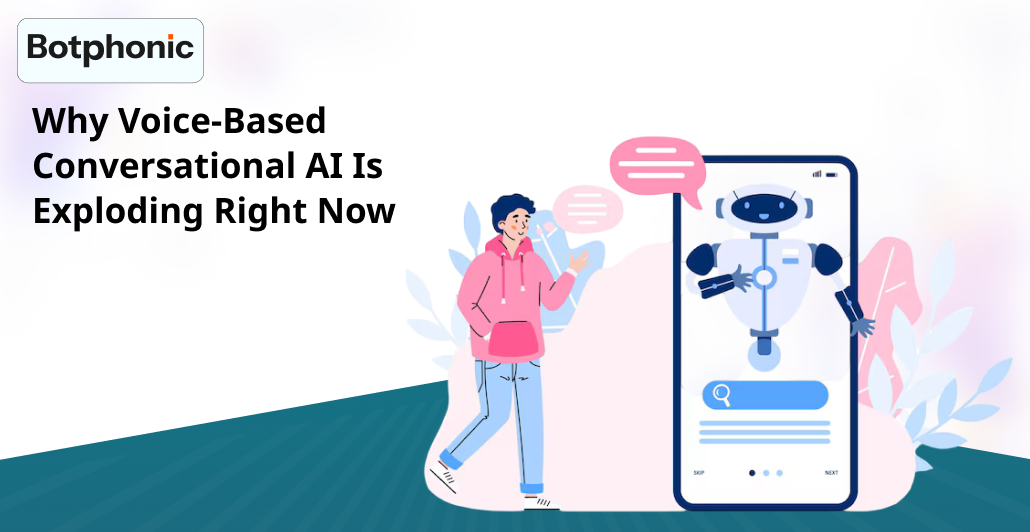 Why Voice Based Conversational AI Is Exploding Right Now