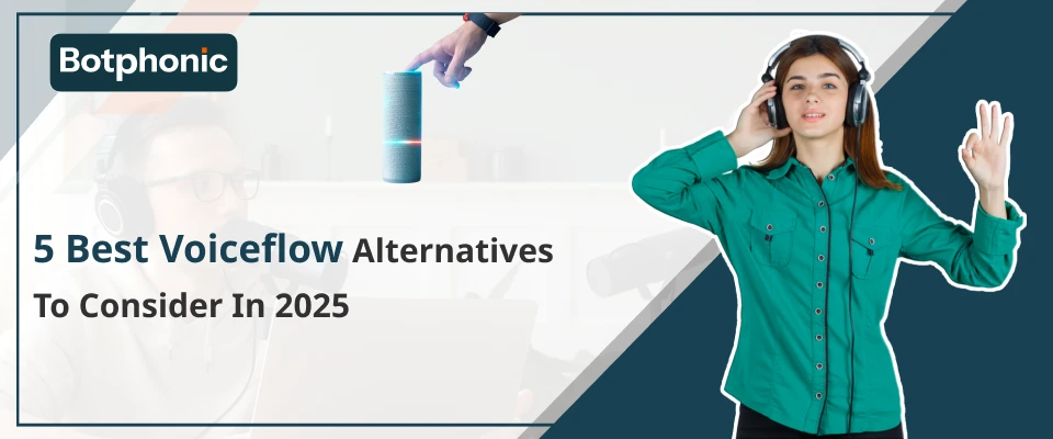 5 Best Voiceflow Alternatives To Consider In 2025  Botphonic