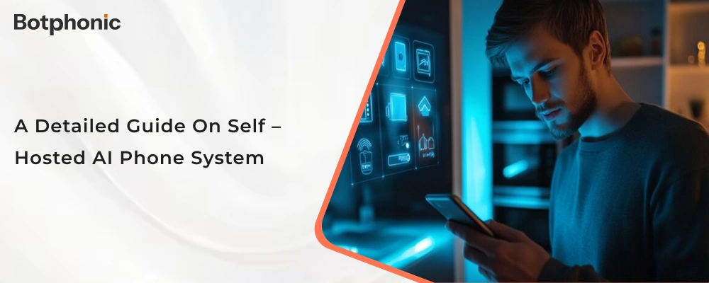A Detailed Guide On Self – Hosted AI Phone System   Botphonic