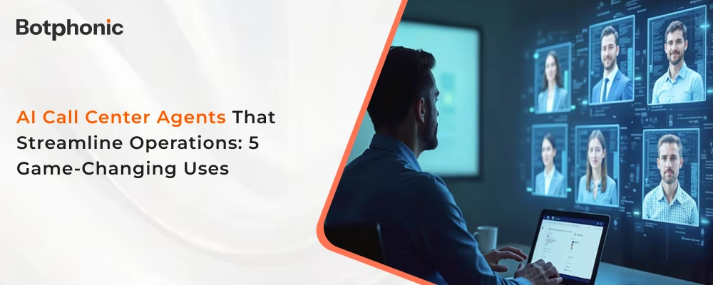 AI Call Center Agents That Streamline Operations 5 Game Changing Uses   Botphonic