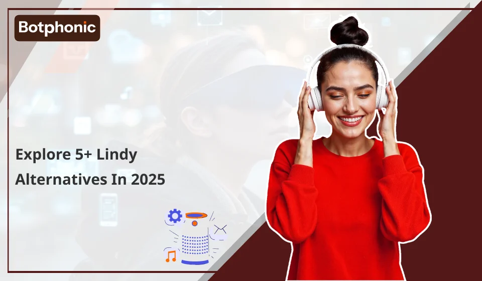 Explore 5+ Lindy Alternatives In 2025   Botphonic