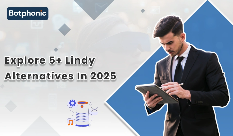 Explore 5+ Lindy Alternatives In 2025   Botphonic