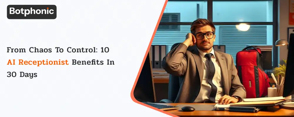 Banner image titled ‘From Chaos to Control: 10 AI Receptionist Benefits in 30 Days’ highlighting a transformation from disorganized customer calls to streamlined AI-managed reception with improved efficiency and service automation.