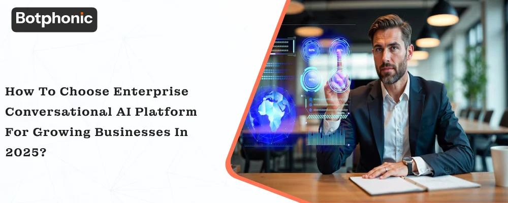 How to Choose Enterprise Conversational AI Platform for Growing Businesses in 2025?