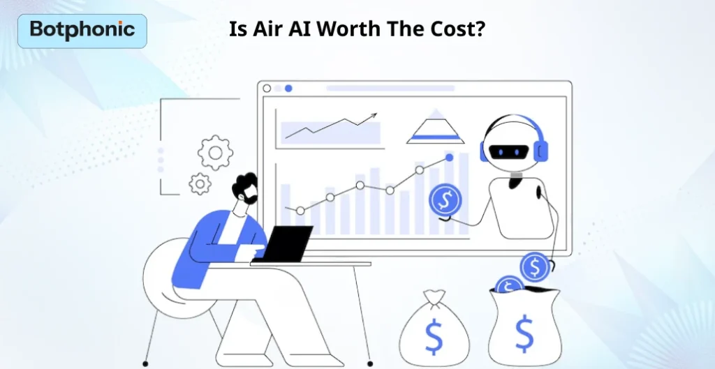Is Air AI Worth The Cost   Botphonic