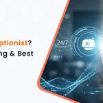 What Is an AI Receptionist? How It Works, Pricing & Best Companies (2026)