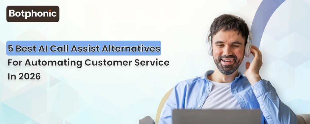5 Best AI Call Assist Alternatives For Automating Customer Service In 2026   Botphonic