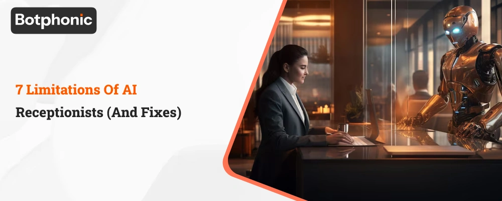 7 Limitations Of AI Receptionists Botphonic