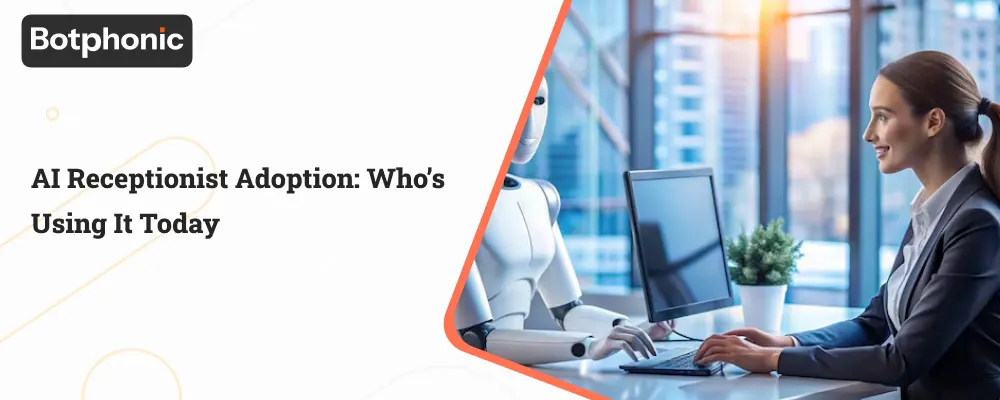 AI Receptionist Adoption Who’s Using It Today Botphonic