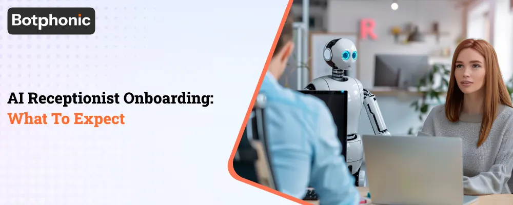 AI Receptionist Onboarding What To Expect Botphonic