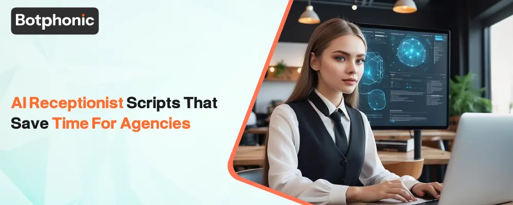 AI Receptionist Scripts That Save Time For Agencies   Botphonic