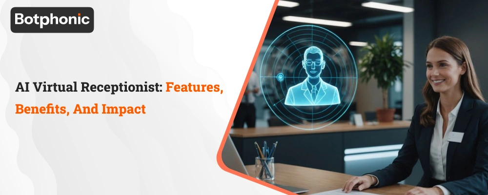 AI Virtual Receptionist  Features, Benefits, And Impact   Botphonic (1)