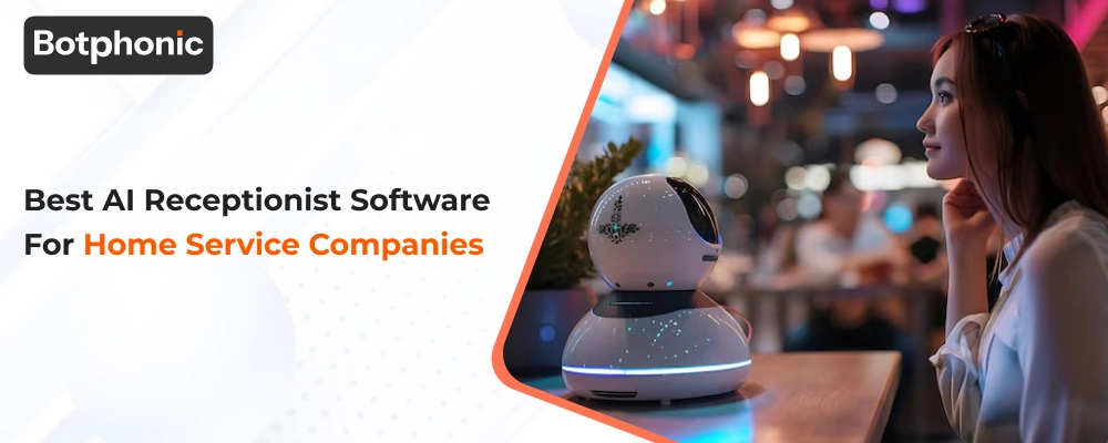 Best AI Receptionist Software For Home Service Companies   Botphonic