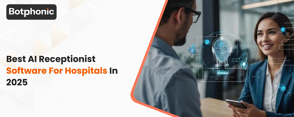 Best AI Receptionist Software For Hospitals In 2025 Botphonic