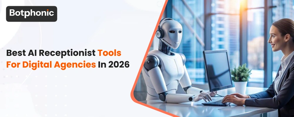 Best AI Receptionist Tools For Digital Agencies Botphonic