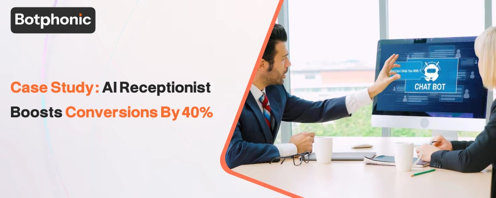 Case Study AI Receptionist Boosts Conversions By Botphonic