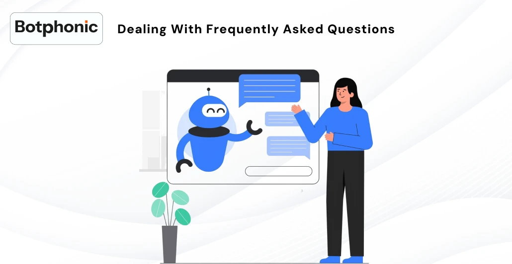 Dealing With Frequently Asked Questions  Botphonic