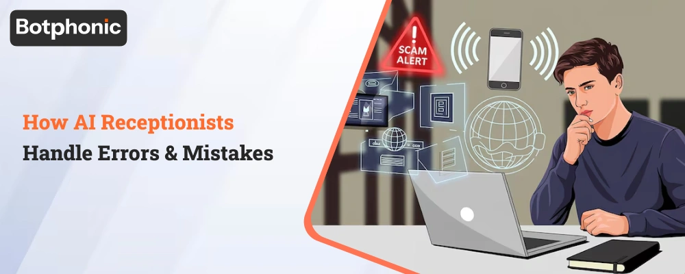 How AI Receptionists Handle Errors & Mistakes Botphonic