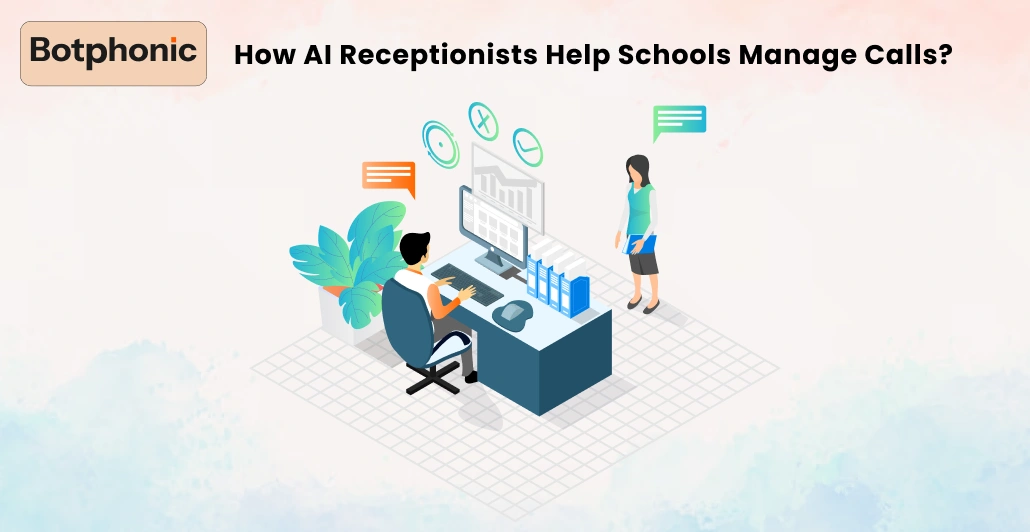 How AI Receptionists Help Schools Manage Calls    Botphonic