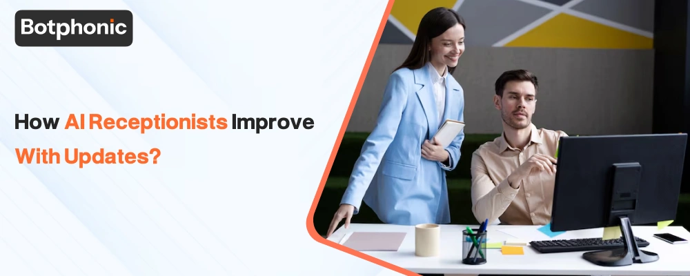 How AI Receptionists Improve With Updates Botphonic