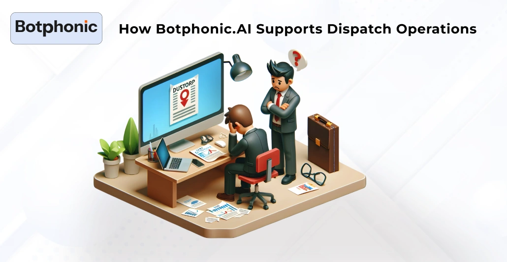 How Botphonic.ai Supports Dispatch Operations Botphonic