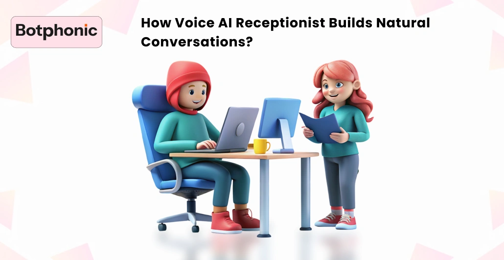How Voice AI Receptionist Builds Natural Conversations     Botphonic