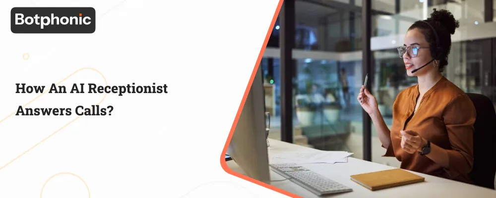 How An AI Receptionist Answers Calls Botphonic