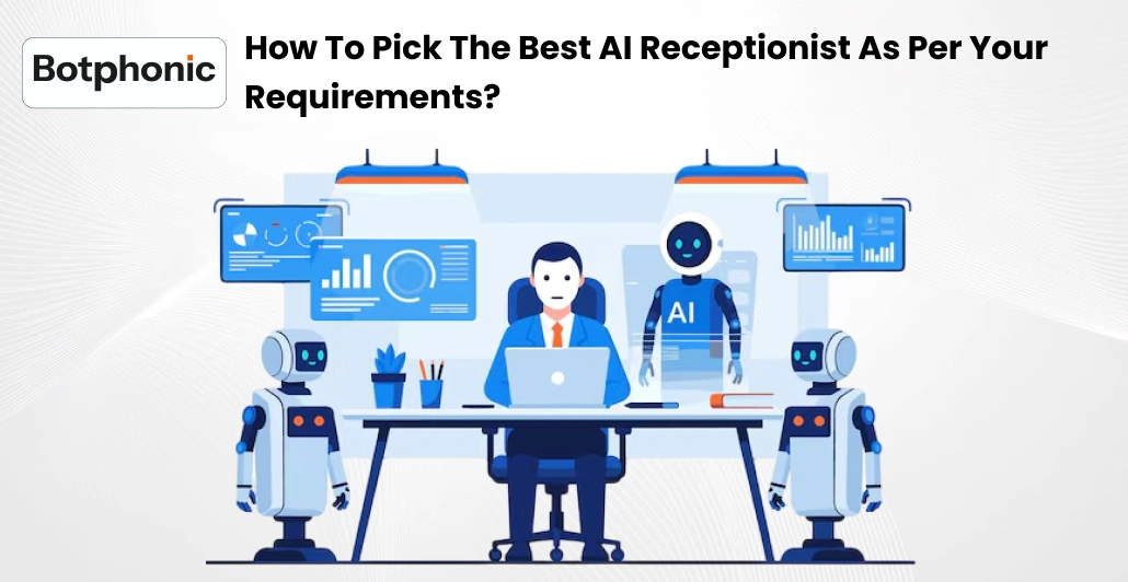 How To Pick The Best AI Receptionist As Per Your Requirements     Botphonic (1)