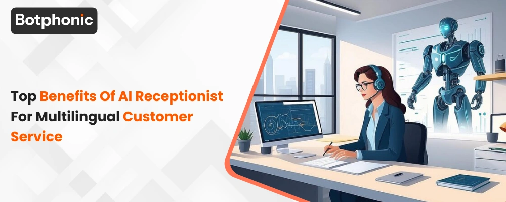 Top Benefits of AI Receptionist for Multilingual Customer Service