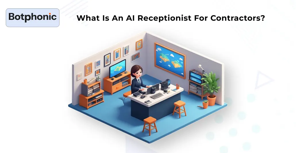 What Is An AI Receptionist For Contractors Botphonic