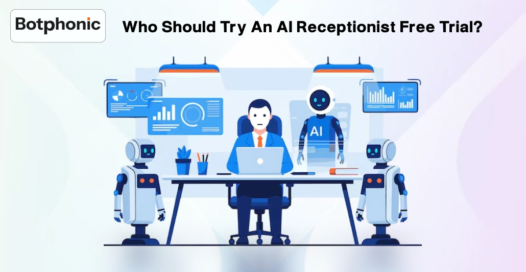 Who Should Try An AI Receptionist Free Trial Botphonic