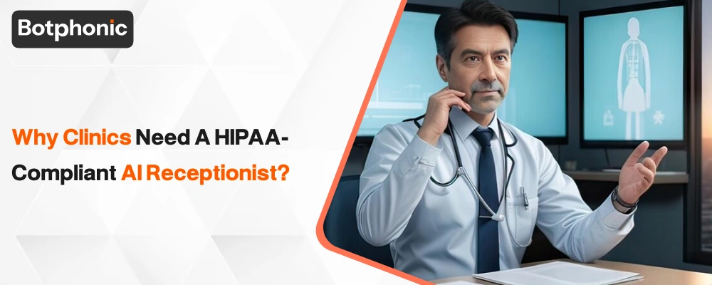Why Clinics Need A HIPAA Compliant AI Receptionist Botphonic