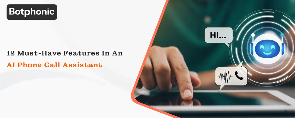 12 Must Have Features In An AI Phone Call Assistant   Botphonic