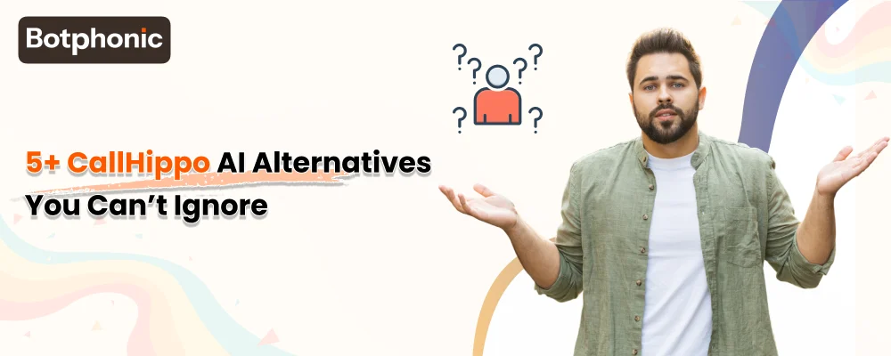5+ CallHippo AI Alternatives You Can’t Ignore   Botphonic