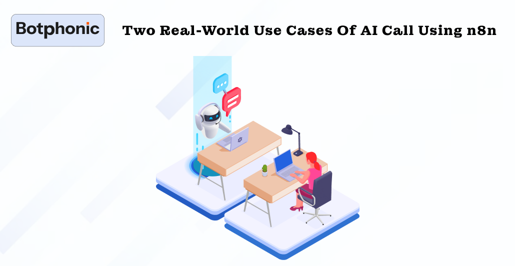 Two Real World Use Cases Of AI Call Using N8n Botphonic