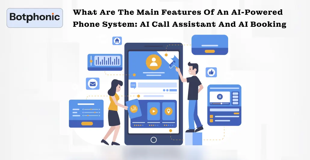 What Are The Main Features Of An AI Powered Phone System AI Call Assistant And AI Booking Botphonic